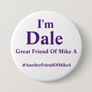 Ich bin Dale - ein anderer Freund von Mike A Button
