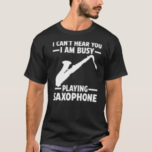 Ich bin damit beschäftigt Saxophon Saxophon zu spi T-Shirt