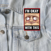 Ich bin damit in Ordnung - ein lustiger Cartoon-Fa Button (Insitu)