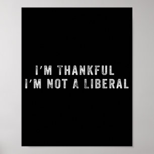Ich bin dankbar, dass ich kein Liberaler bin Lusti Poster