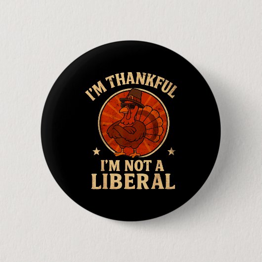 Ich bin dankbar, dass ich kein liberaler lustiger button (Vorderseite)