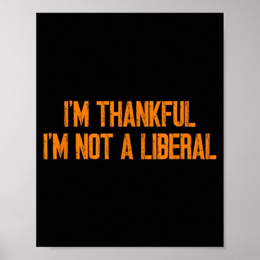 Ich bin dankbar, dass ich kein liberaler lustiger poster (Vorne)