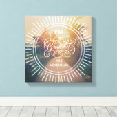 Ich bin dankbar für Abenteuer Leinwanddruck (Insitu (Holzboden))