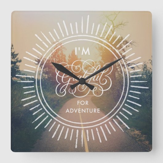 Ich bin dankbar für Abenteuer Quadratische Wanduhr (Vorderseite)