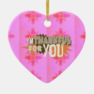 Ich bin dankbar für dich: Ein herzlicher Ausdruck  Keramik Ornament