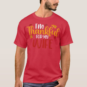 Ich bin dankbar für meine Ehefrau, die Erntedank-F T-Shirt