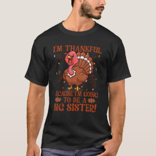 Ich bin dankbar, weil ich eine große Schwester wer T-Shirt