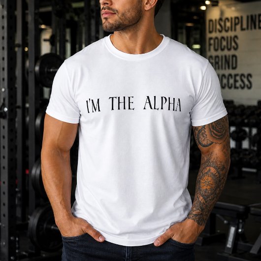 Ich bin das Alpha-Shirt T-Shirt