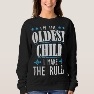 Ich bin das älteste Kind, das ich die Regeln zum W Sweatshirt