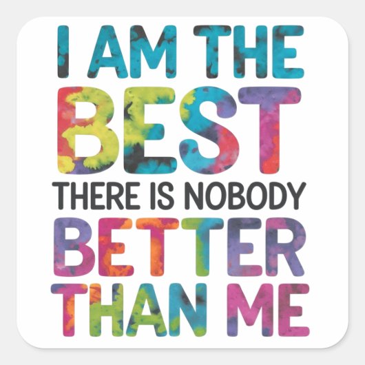 Ich bin das Beste, dass niemand besser ist als ich Quadratischer Aufkleber (Vorderseite)