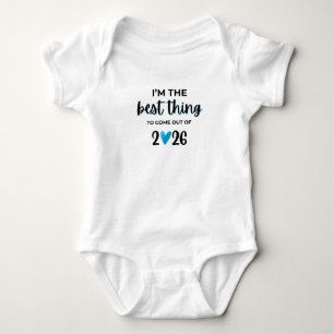 Ich bin das Beste, was 2026 herausgekommen ist, Ba Baby Strampler