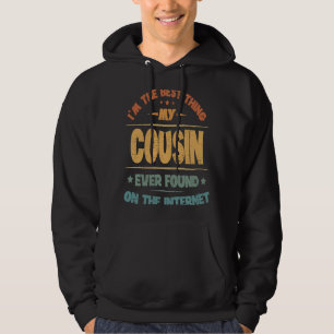 Ich bin das Beste, was mein Cousin je im Internet Hoodie