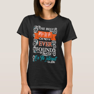 Ich bin das Beste, was meine Ehefrau je im Interne T-Shirt
