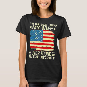 Ich bin das Beste, was meine Ehefrau je im Praktik T-Shirt