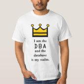 Ich bin das DBA und die Datenbank ist mein Reich T-Shirt (Vorderseite)