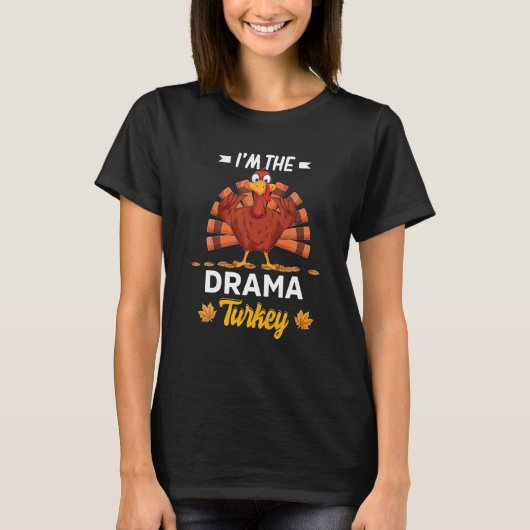 Ich bin das Drama Türkei glücklich Thanksgiving da T-Shirt (Vorderseite)