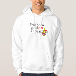 Ich bin das ganze Jahr über goodisch gewesen Hoodie