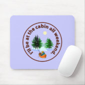 Ich bin das ganze Wochenende in der Kabine Mousepad (Mit Mouse)