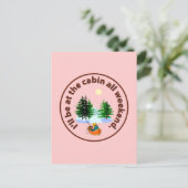 Ich bin das ganze Wochenende in der Kabine Postkarte (Stehend Vorderseite)