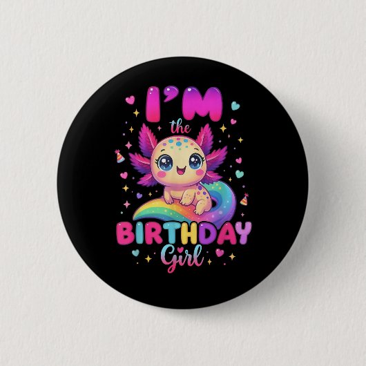 Ich bin das Geburtstagsmädchen Axolotl Button (Vorderseite)