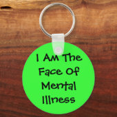 Ich bin das Gesicht einer Geisteskrankheit Schlüsselanhänger (Vorderseite)