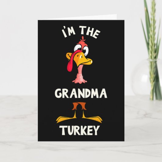 Ich bin das Großmutter Truthahn Thanksgiving Kostü Karte (Vorderseite)