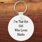 Ich bin das heiße Mädchen, das Haie Lieben Schlüsselanhänger (Vorderseite)