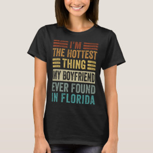 Ich bin das heißeste, was mein Freund je in F gefu T-Shirt