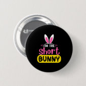 Ich bin das kurze Bunny-Kaninochen-Ohren-Ei Lustig Button (Vorne & Hinten)
