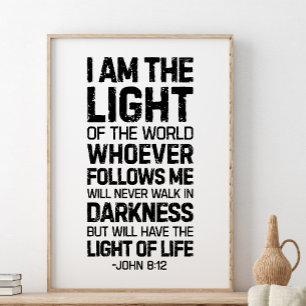 Ich bin das Licht der Welt, John 8:12 Poster