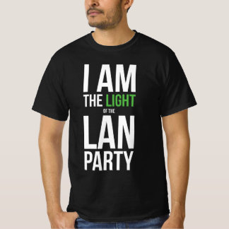 Ich bin das Licht des LAN-Party T-Shirt