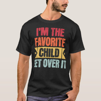ICH BIN DAS LIEBLINGSKIND, FIND DICH AB T-Shirt