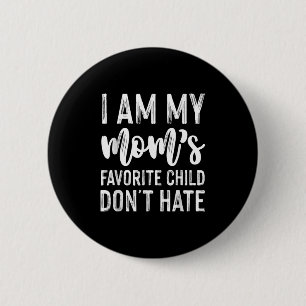 Ich bin das Lieblingskind meiner Mama Hasse kein F Button