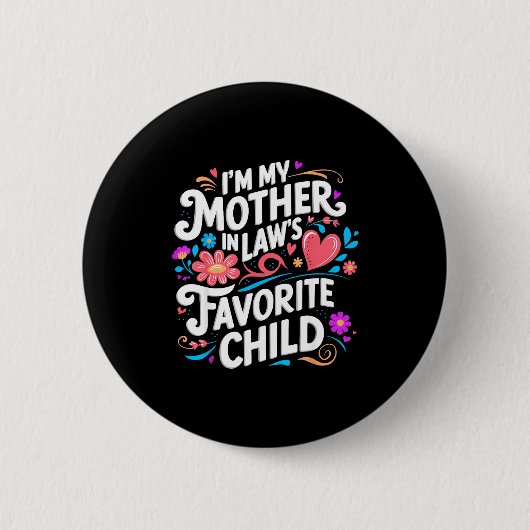 Ich bin das Lieblingskind meiner Schwiegermutter E Button (Vorderseite)