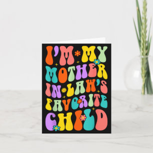 Ich bin das Lieblingskind meiner Schwiegermutter F Karte