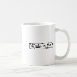 Ich bin das Lieblingskind meiner Schwiegermutter, Kaffeetasse