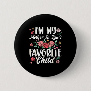 Ich bin das Lieblingskind meiner Schwiegermutter L Button