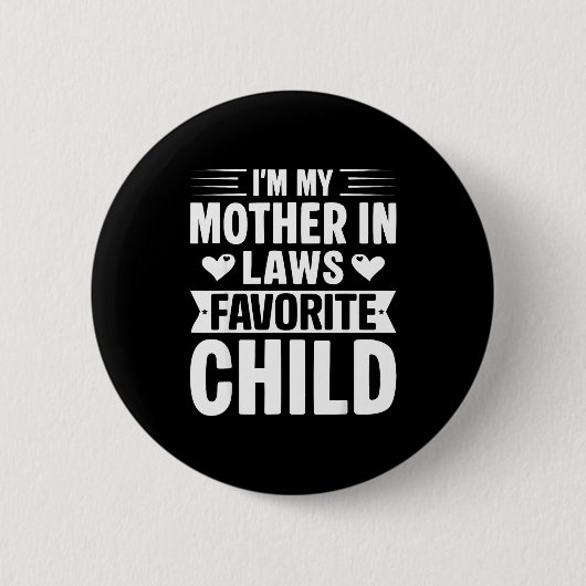Ich bin das Lieblingskind meiner Schwiegermutter L Button (Vorderseite)