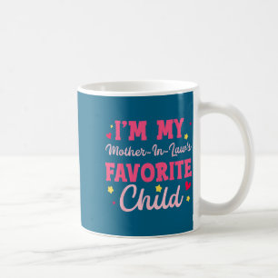Ich bin das Lieblingskind meiner Schwiegermutter L Kaffeetasse