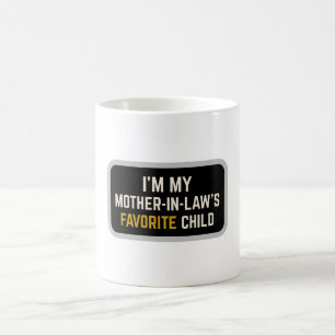 Ich bin das Lieblingskind meiner Schwiegermutter L Kaffeetasse