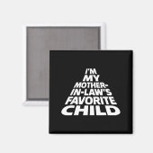 Ich bin das Lieblingskind meiner Schwiegermutter L Magnet (Vorderseite/Rückseite)