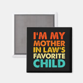 Ich bin das Lieblingskind meiner Schwiegermutter L Magnet (Vorderseite/Rückseite)