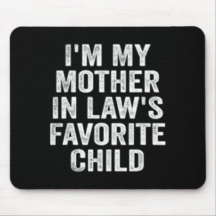 Ich bin das Lieblingskind meiner Schwiegermutter L Mousepad