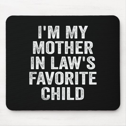 Ich bin das Lieblingskind meiner Schwiegermutter L Mousepad (Vorne)