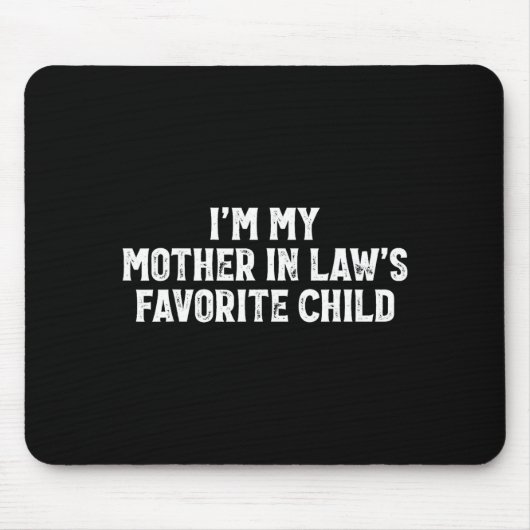 Ich bin das Lieblingskind meiner Schwiegermutter L Mousepad (Vorne)