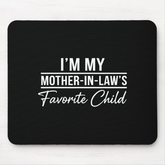 Ich bin das Lieblingskind meiner Schwiegermutter L Mousepad (Vorne)