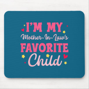 Ich bin das Lieblingskind meiner Schwiegermutter L Mousepad