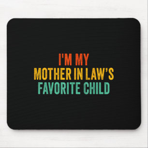 Ich bin das Lieblingskind meiner Schwiegermutter L Mousepad