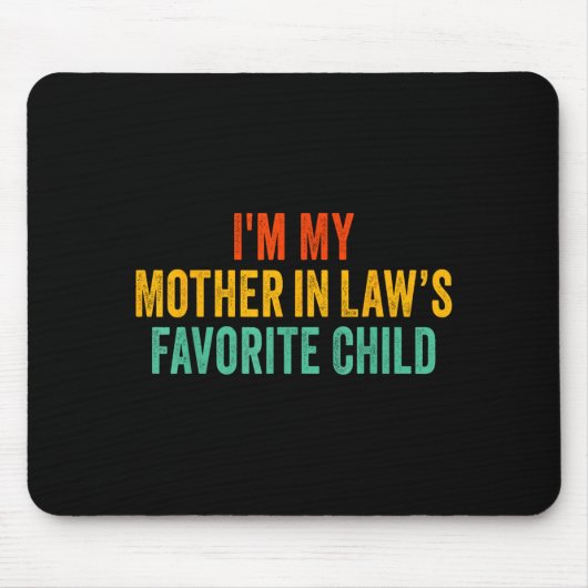 Ich bin das Lieblingskind meiner Schwiegermutter L Mousepad (Vorne)