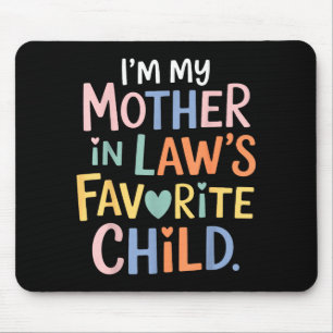 Ich bin das Lieblingskind meiner Schwiegermutter L Mousepad